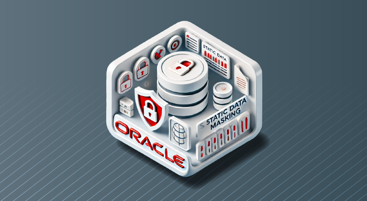 Static Data Masking in Oracle